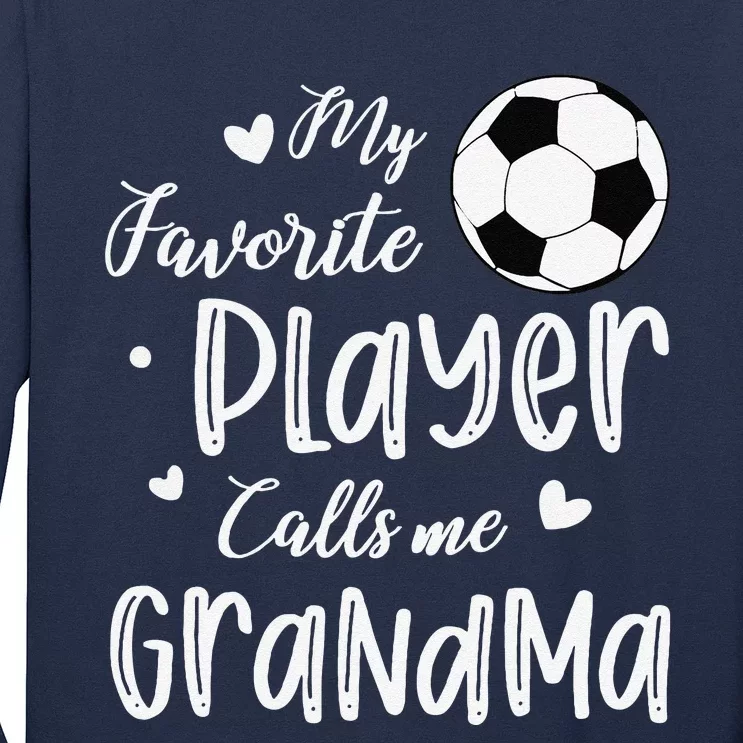 My Favorite Player Calls Me Grandma Soccer Player Long Sleeve Shirt