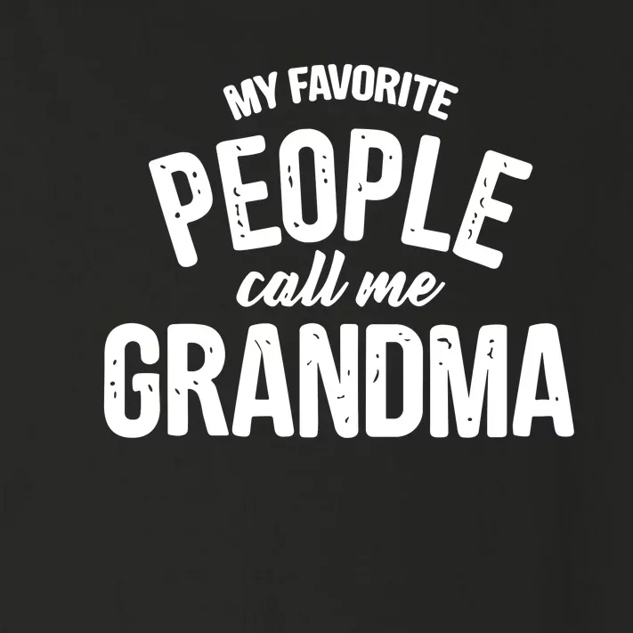 My Favorite People Call Me Grandma Toddler Long Sleeve Shirt