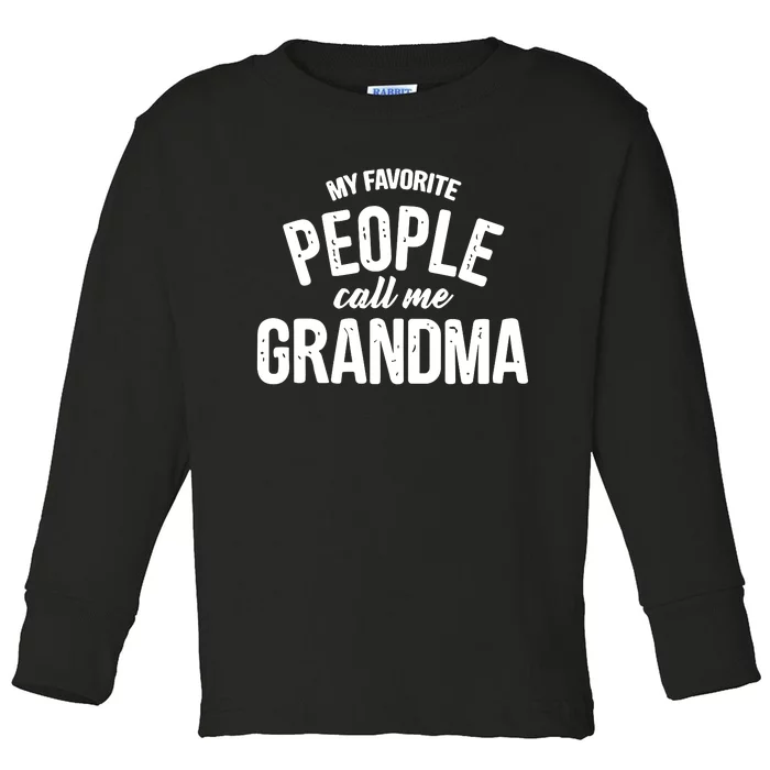 My Favorite People Call Me Grandma Toddler Long Sleeve Shirt