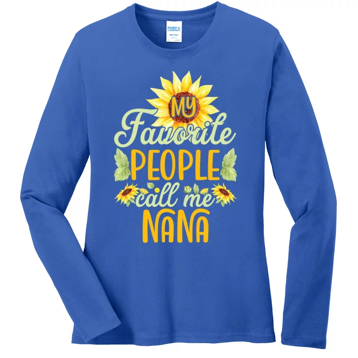 My Favorite People Call Me Nana Sunflower MotherS Day Cute Gift Ladies Long Sleeve Shirt