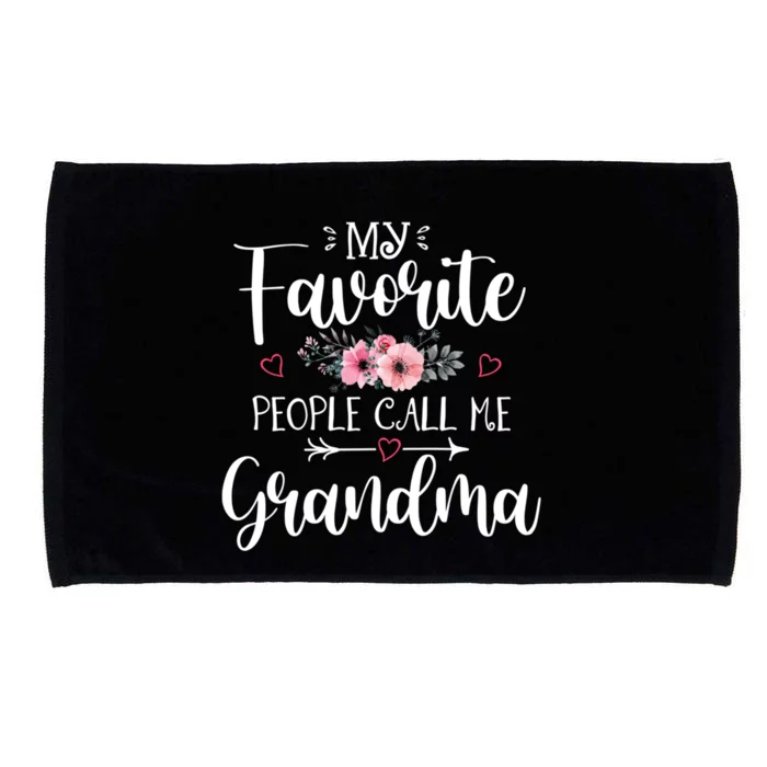 My Favorite People Call Me Grandma Funny Floral MotherS Day Gift Microfiber Hand Towel