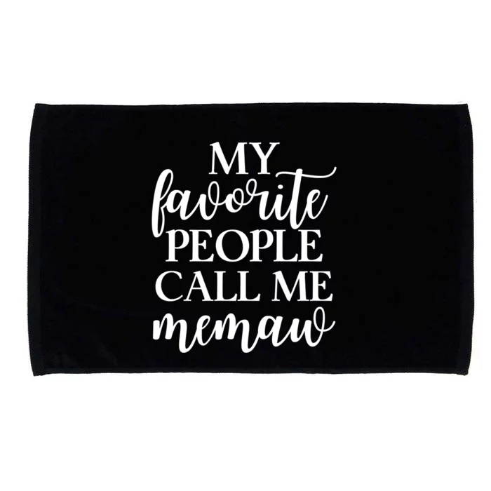 My Favorite People Call Me Memaw Gift Microfiber Hand Towel