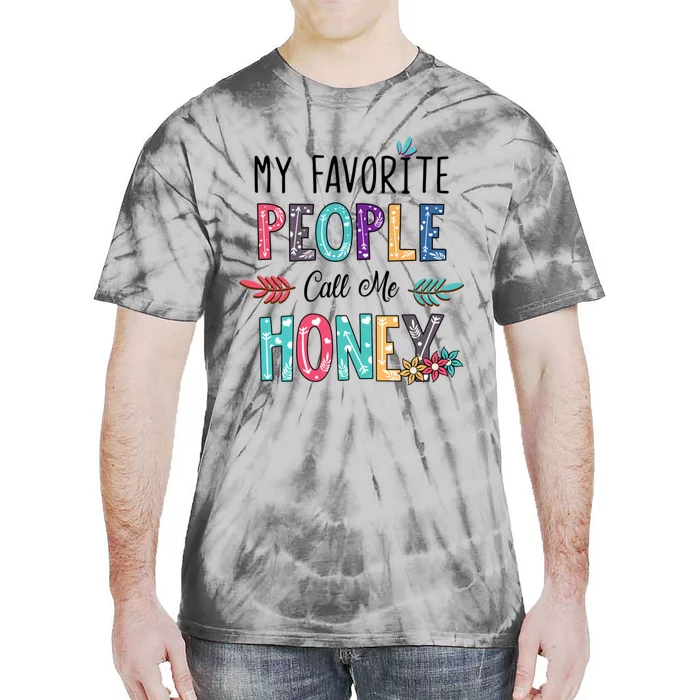 My Favorite People Call Me Honey Floral Art Mothers Day Tie-Dye T-Shirt