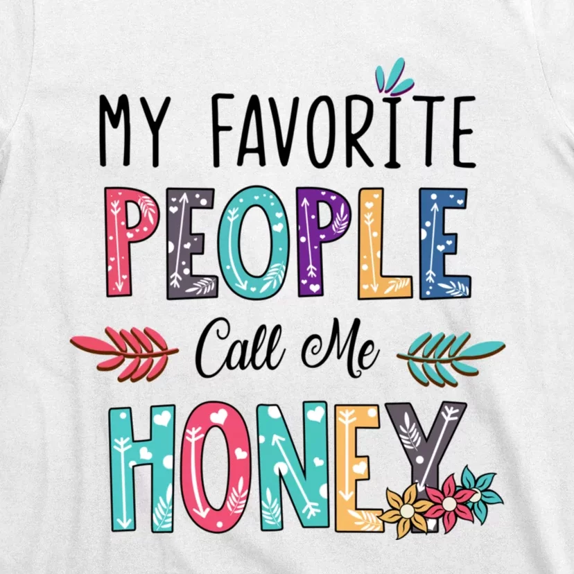 My Favorite People Call Me Honey Floral Art Mothers Day T-Shirt