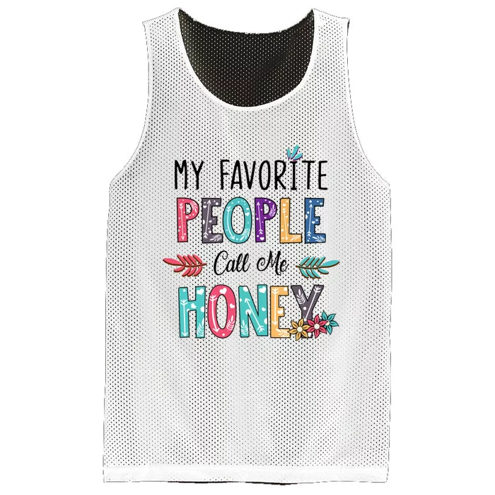 My Favorite People Call Me Honey Floral Art Mothers Day Mesh Reversible Basketball Jersey Tank