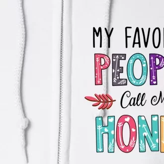 My Favorite People Call Me Honey Floral Art Mothers Day Full Zip Hoodie