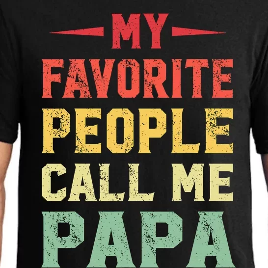 My Favorite People Call Me Papa Funny Gift For Dad Pajama Set