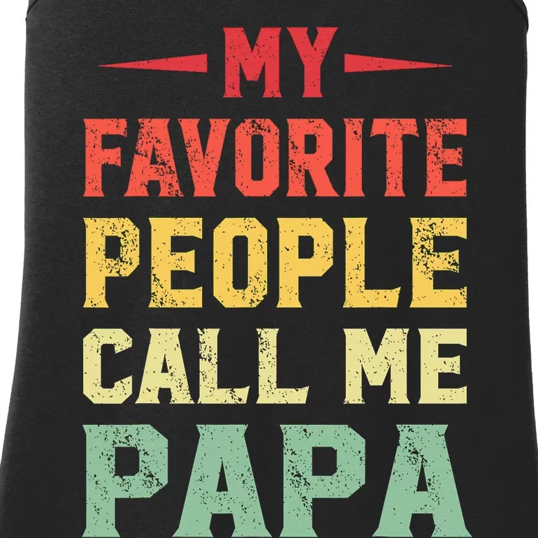 My Favorite People Call Me Papa Funny Gift For Dad Ladies Essential Tank