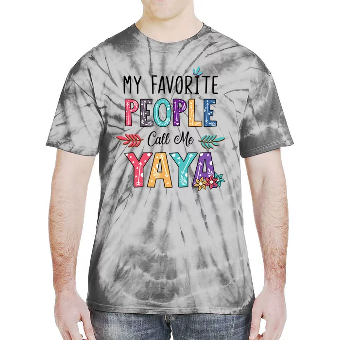 My Favorite People Call Me Yaya Floral Art Tie-Dye T-Shirt