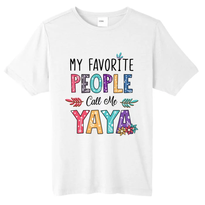 My Favorite People Call Me Yaya Floral Art ChromaSoft Performance T-Shirt