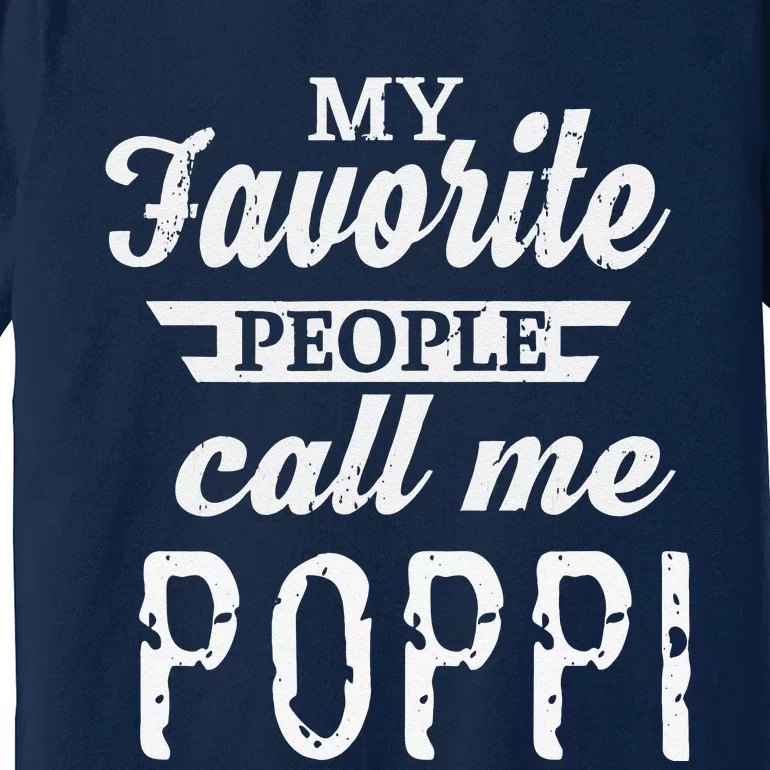 My Favorite People Call Me Poppi Special Grandpa Premium T-Shirt