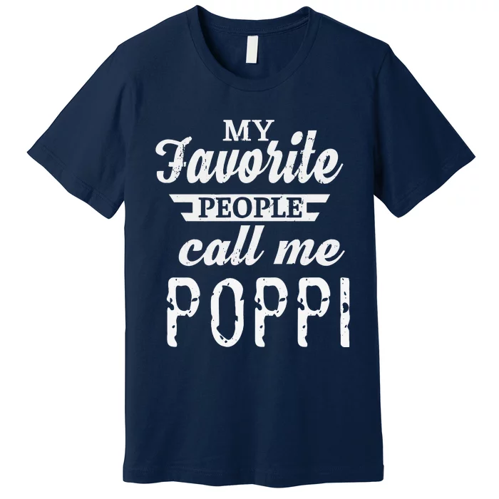 My Favorite People Call Me Poppi Special Grandpa Premium T-Shirt