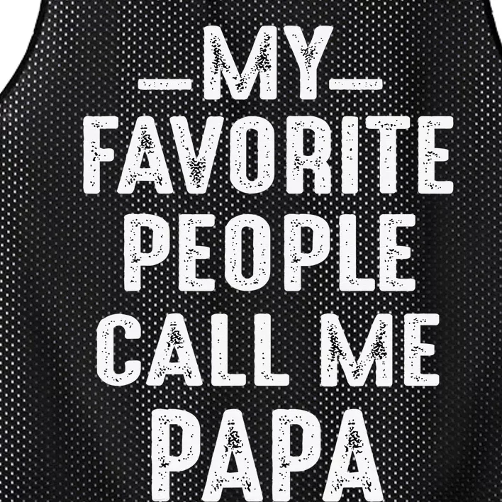 My Favorite People Call Me Papa Funny Gift Mesh Reversible Basketball Jersey Tank