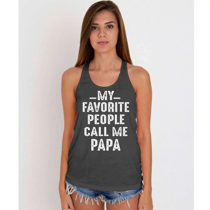 My Favorite People Call Me Papa Funny Gift Women's Knotted Racerback Tank