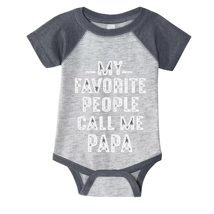 My Favorite People Call Me Papa Funny Gift Infant Baby Jersey Bodysuit