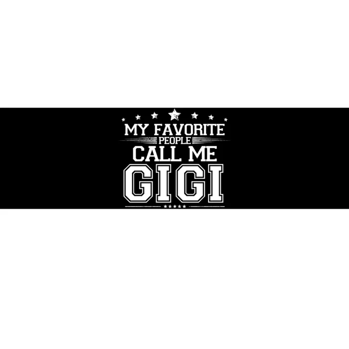 My Favorite People Call Me Gigi Bumper Sticker