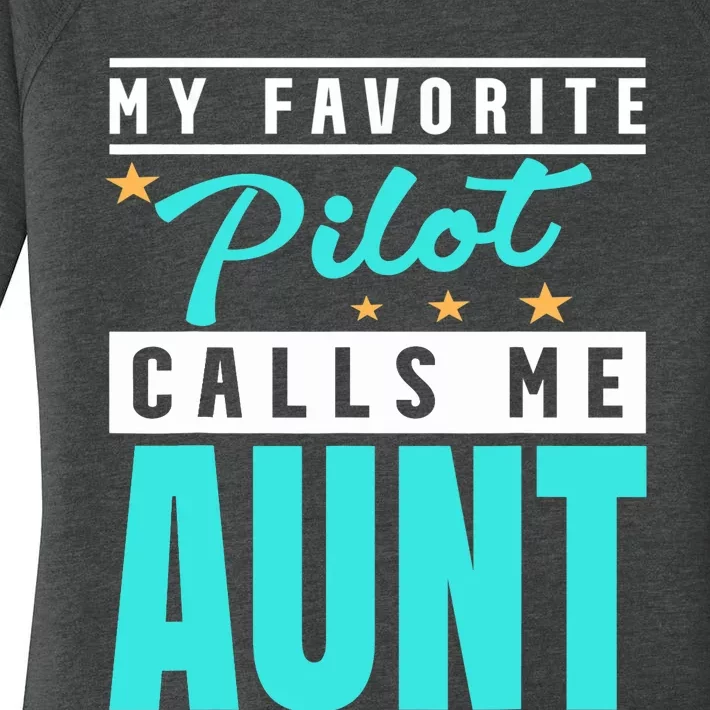 My Favorite Pilot Calls Me Aunt, Pilot Aunt Women's Perfect Tri Tunic Long Sleeve Shirt