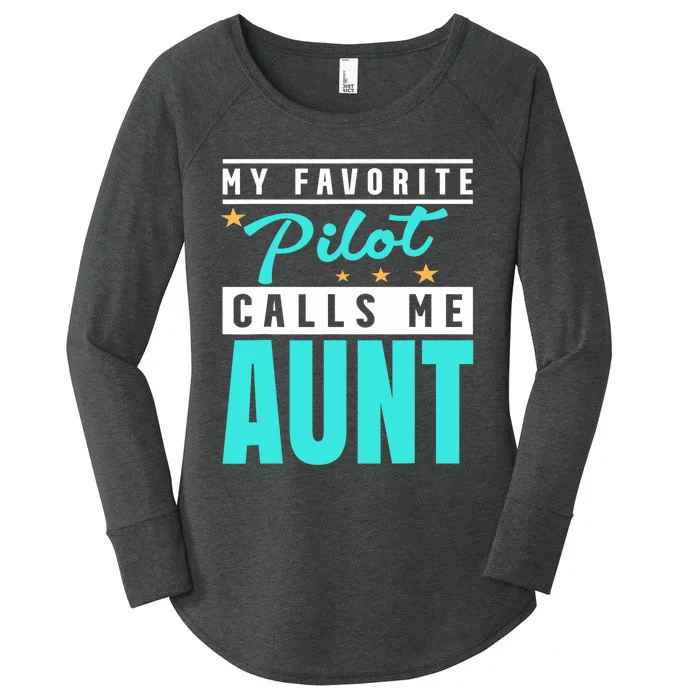 My Favorite Pilot Calls Me Aunt, Pilot Aunt Women's Perfect Tri Tunic Long Sleeve Shirt