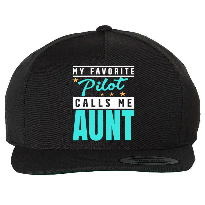 My Favorite Pilot Calls Me Aunt, Pilot Aunt Wool Snapback Cap