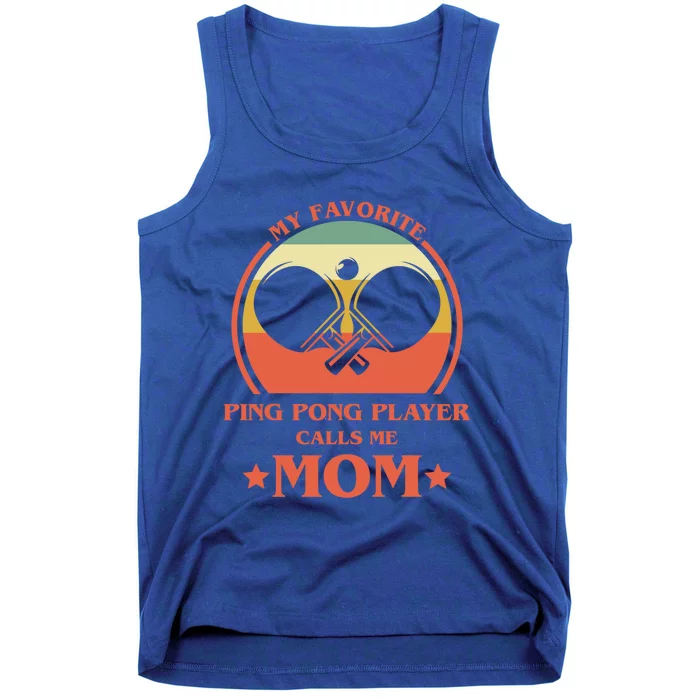 My Favorite Ping Pong Player Calls Me Mom Table Tennis Mama Meaningful Gift Tank Top