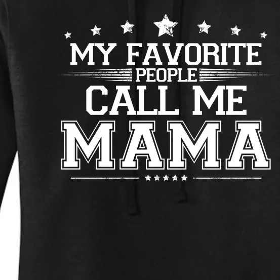 My Favorie People Call Me Mama Women's Pullover Hoodie