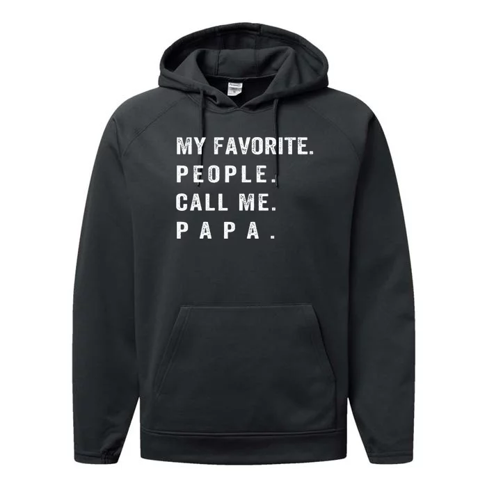 My Favorite People Call Me Papa Funny Performance Fleece Hoodie