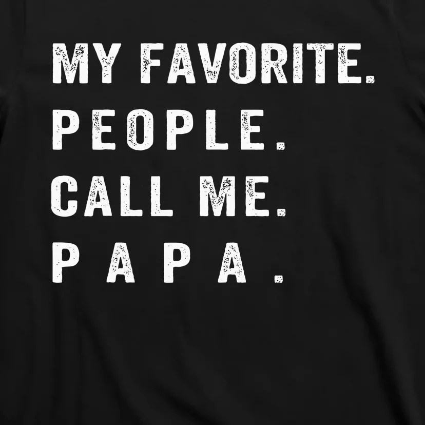 My Favorite People Call Me Papa Funny T-Shirt