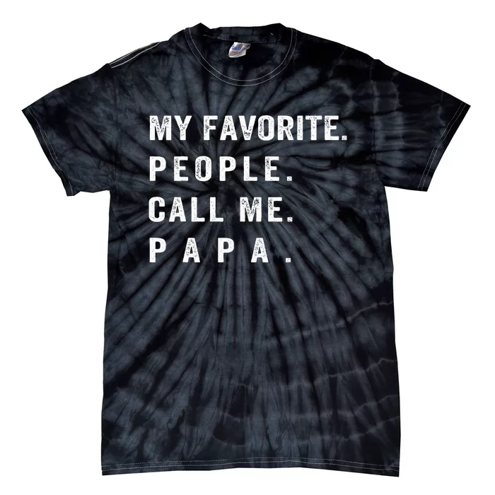 My Favorite People Call Me Papa Funny Tie-Dye T-Shirt