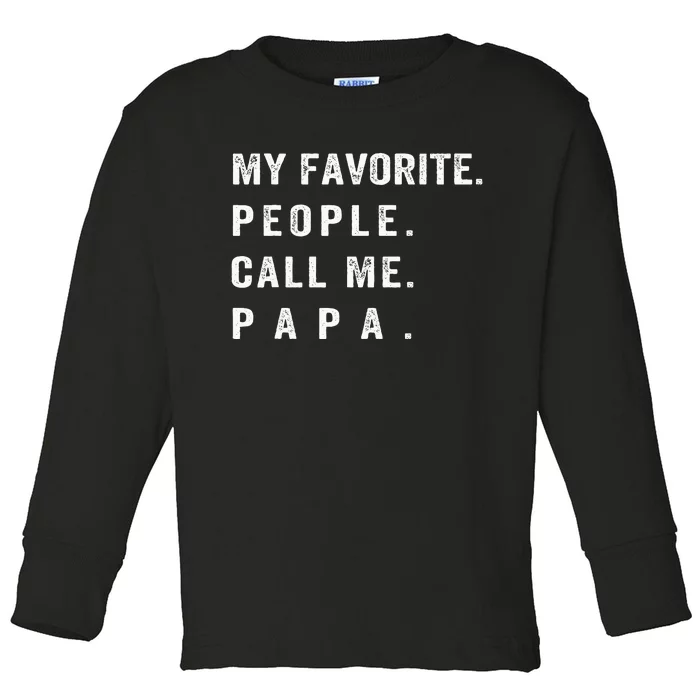 My Favorite People Call Me Papa Funny Toddler Long Sleeve Shirt