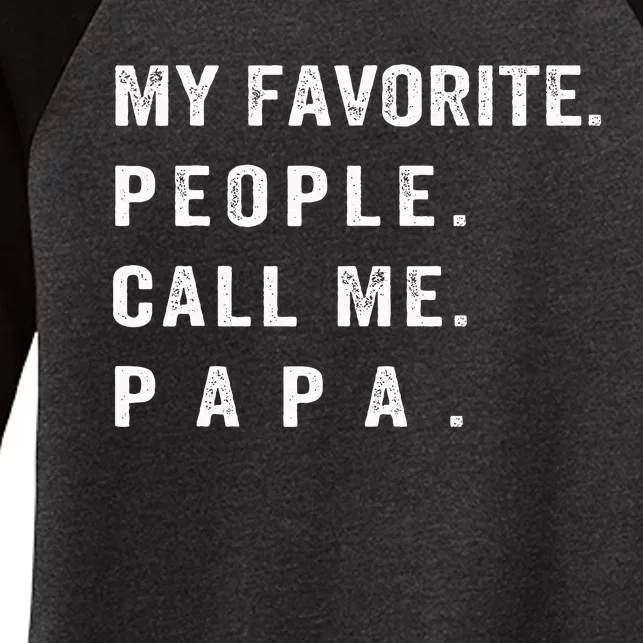 My Favorite People Call Me Papa Funny Women's Tri-Blend 3/4-Sleeve Raglan Shirt