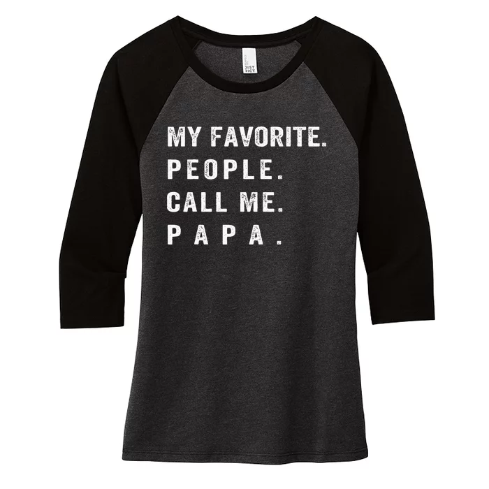 My Favorite People Call Me Papa Funny Women's Tri-Blend 3/4-Sleeve Raglan Shirt