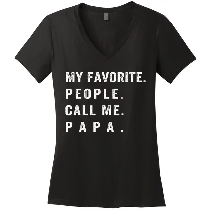 My Favorite People Call Me Papa Funny Women's V-Neck T-Shirt