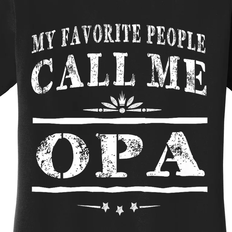 My Favorite People Call Me Opa Women's T-Shirt