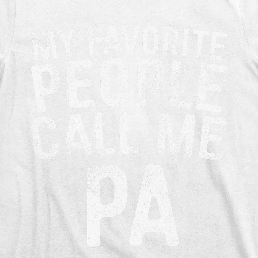 My Favorite People Call Me PA Father's Day T-Shirt