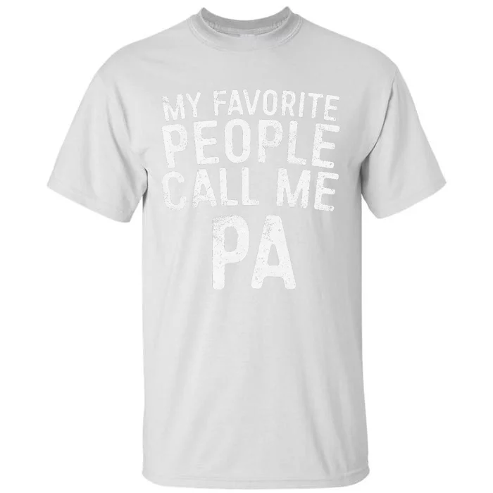 My Favorite People Call Me PA Father's Day Tall T-Shirt