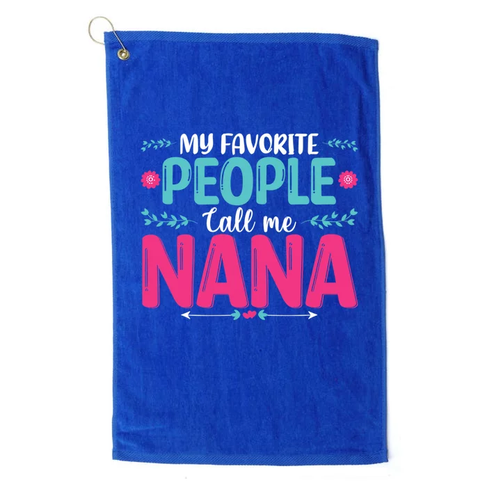 My Favorite People Call Me Nana Great Gift Platinum Collection Golf Towel