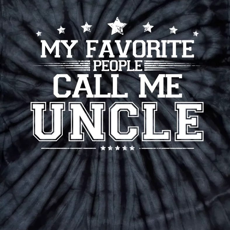 My Favorite People Call Me Uncle Tie-Dye T-Shirt