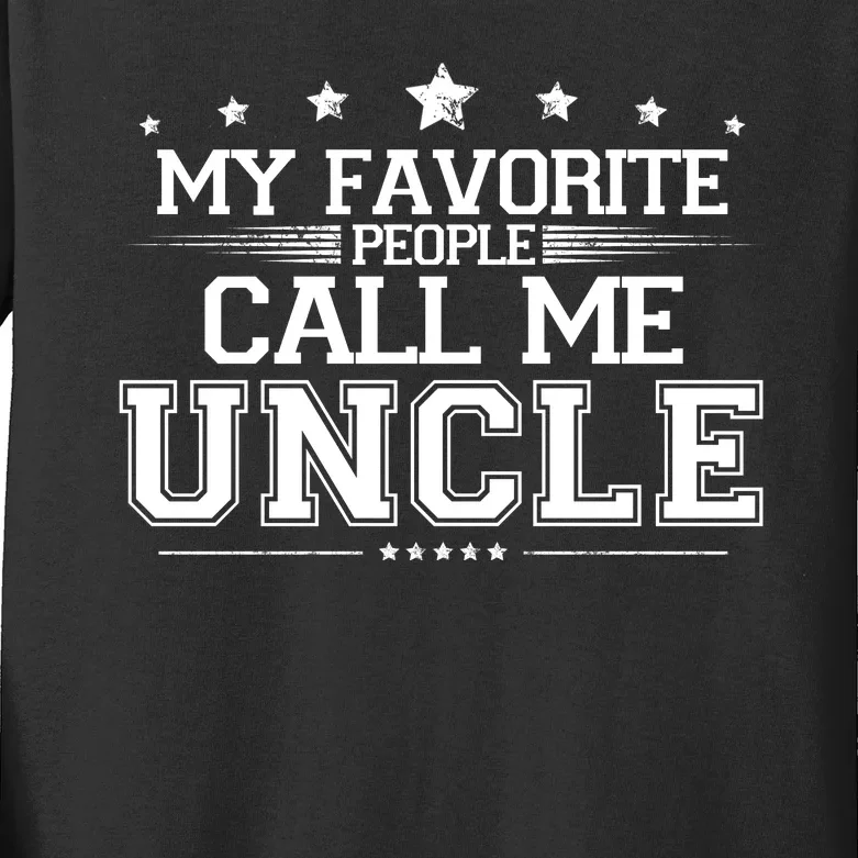 My Favorite People Call Me Uncle Kids Long Sleeve Shirt