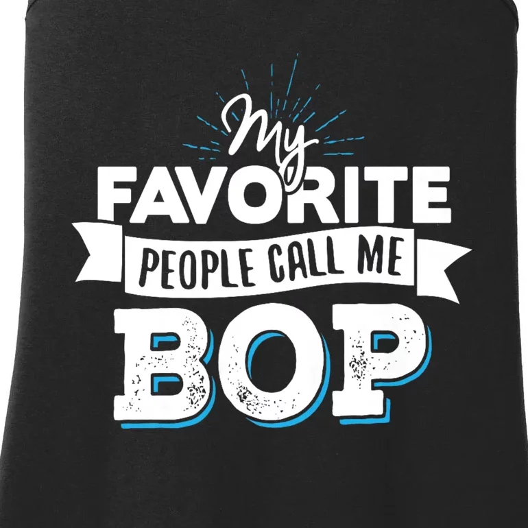 My Favorite People Call Me Bop Ladies Essential Tank