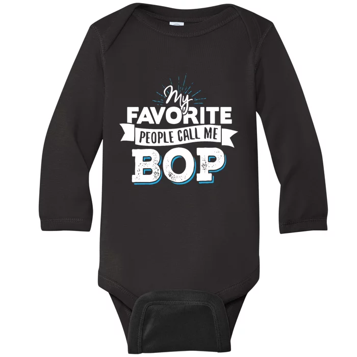 My Favorite People Call Me Bop Baby Long Sleeve Bodysuit