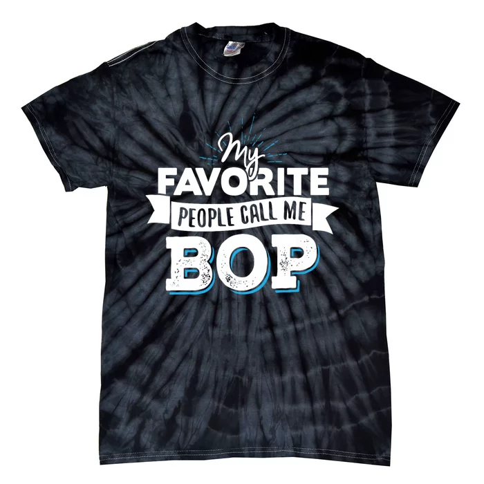 My Favorite People Call Me Bop Tie-Dye T-Shirt