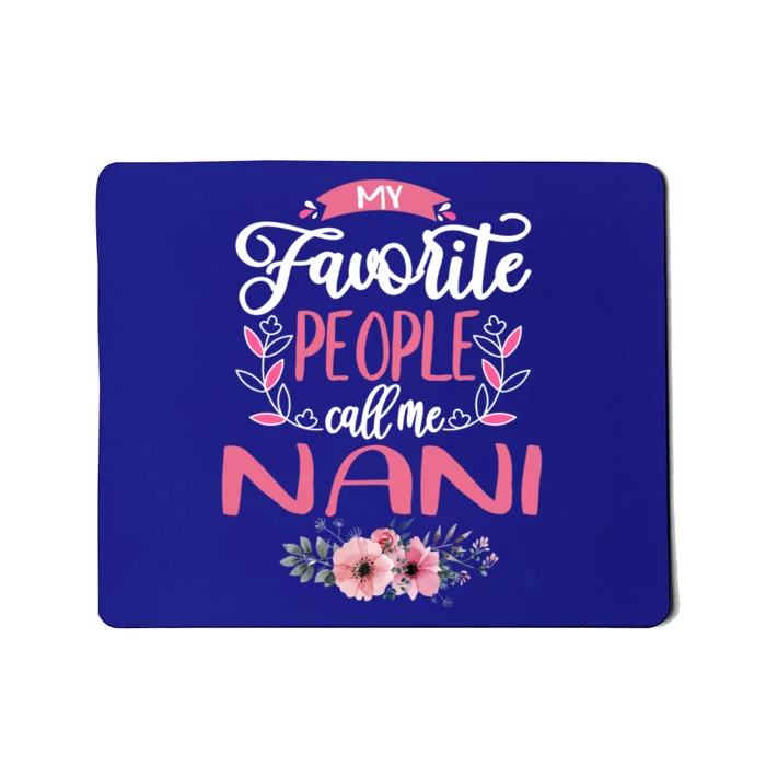 My Favorite People Call Me Nani Grandma Funny Gift Funny Gift Mousepad