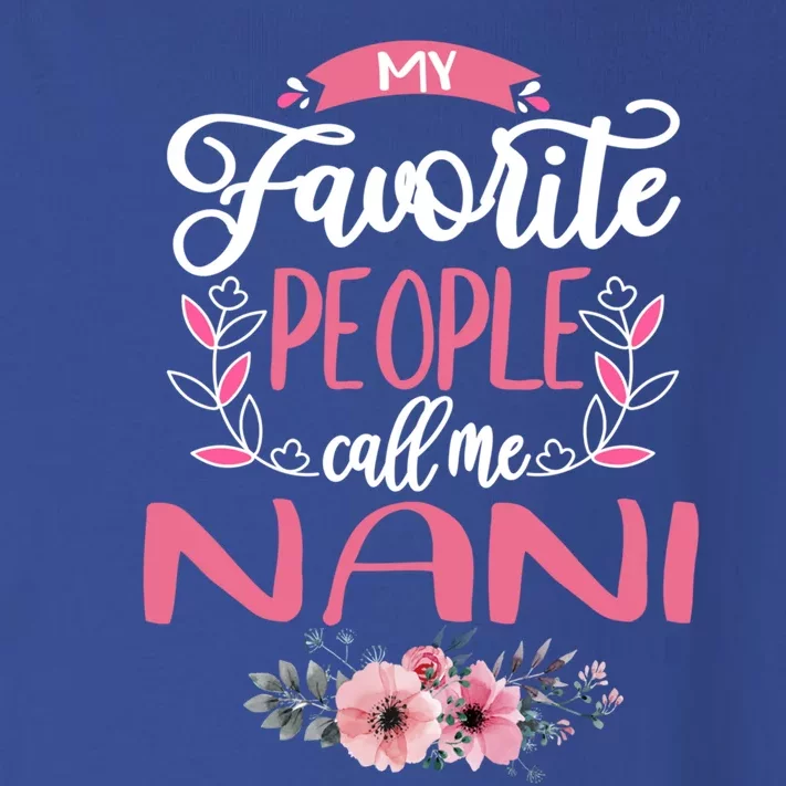 My Favorite People Call Me Nani Grandma Funny Gift Funny Gift Toddler Long Sleeve Shirt