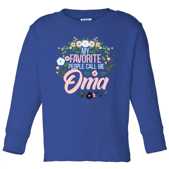 My Favorite People Call Me Oma Xmas Mom/Grandma Gift Toddler Long Sleeve Shirt