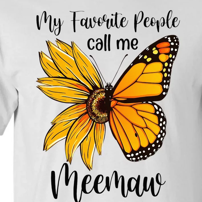 My Favorite People Call Me Meemaw Mother's Day Gifts Tall T-Shirt