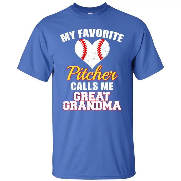 My Favorite Pitcher Calls Me Great Grandma Baseball Grandma Gift Tall T-Shirt