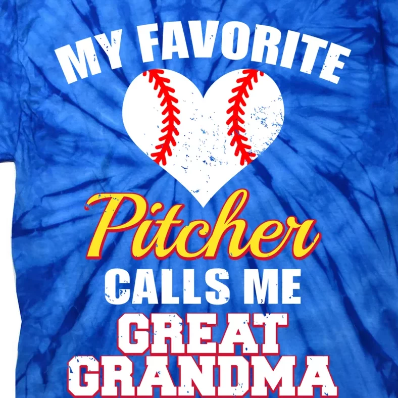 My Favorite Pitcher Calls Me Great Grandma Baseball Grandma Gift Tie-Dye T-Shirt