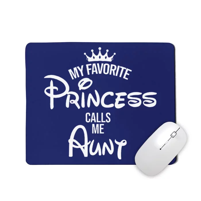 My Favorite Princess Calls Me Aunt Mom Mothers Day Mousepad