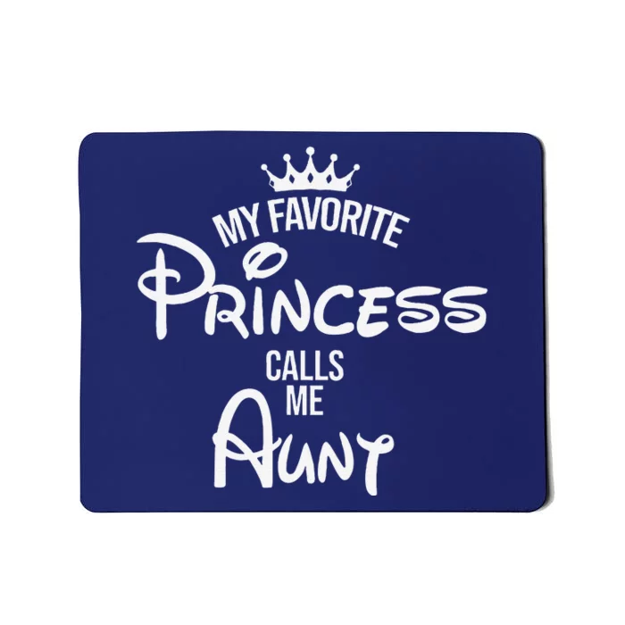 My Favorite Princess Calls Me Aunt Mom Mothers Day Mousepad