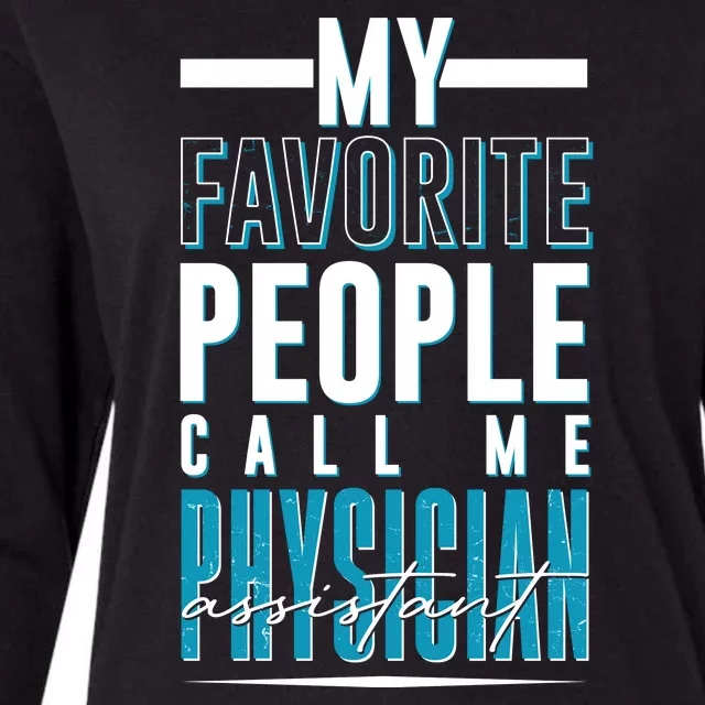 My Favorite People Call Me Physician Assistant Womens Cotton Relaxed Long Sleeve T-Shirt